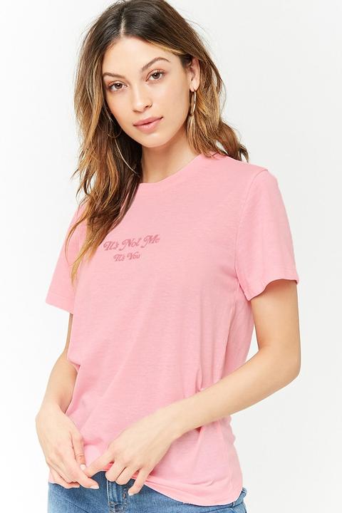 T-shirt “it's Not Me It's You”