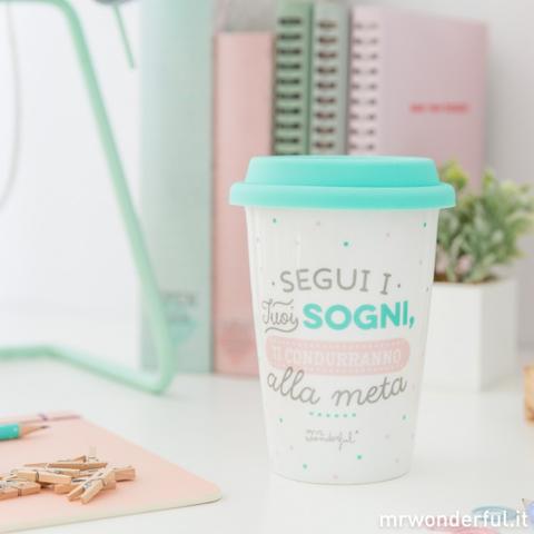 Tazza Take Away "segui I Tuoi Sogni, Ti Condurranno Alla Meta" (it)