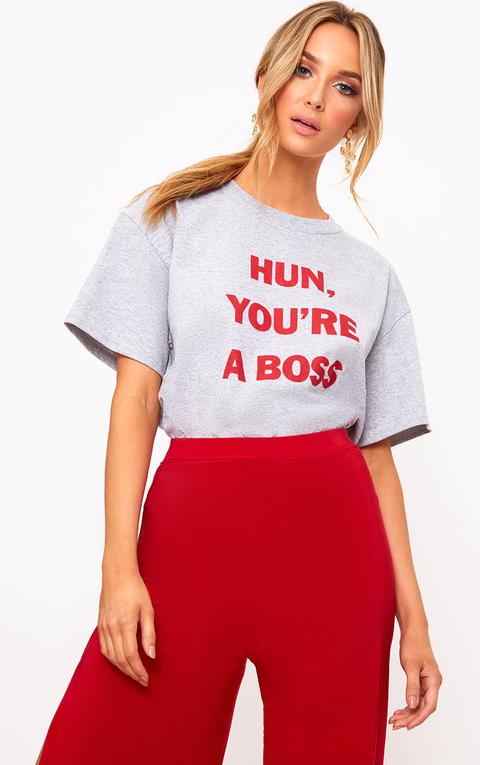 Grey Hun You&#39;re A Boss Slogan T Shirt, Grey