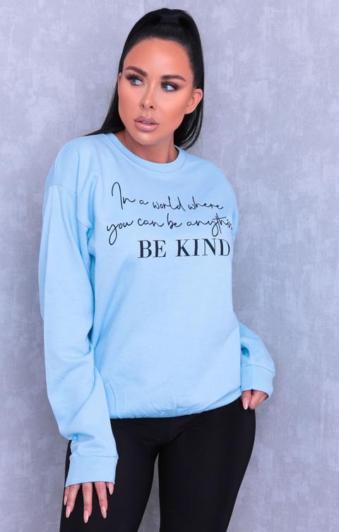 Blue 'in A World Where You Can Be Anything Be Kind' Slogan Sweatshirt - Rosina