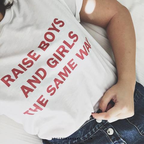 Raise Boys And Girls The Same Way Feminist T-shirt & Tank Top