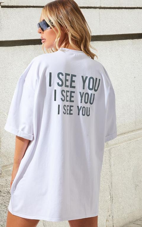 White I See You Oversized Slogan T Shirt Dress