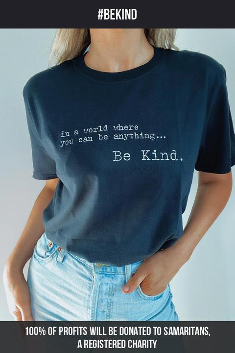 Black T-shirts - In A World Where You Can Be Anything, Be Kind Black T-shirt