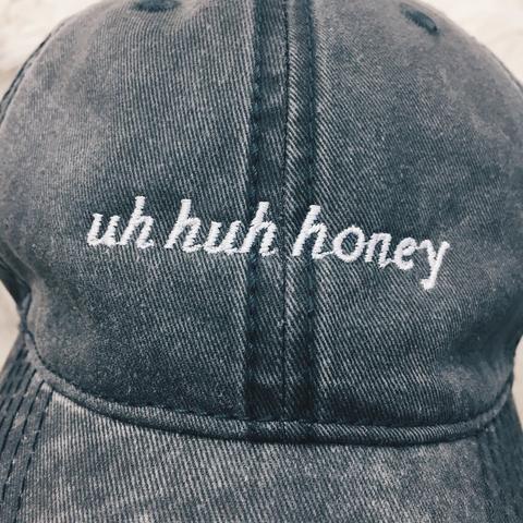 Uh Huh Honey Embroidered Cap