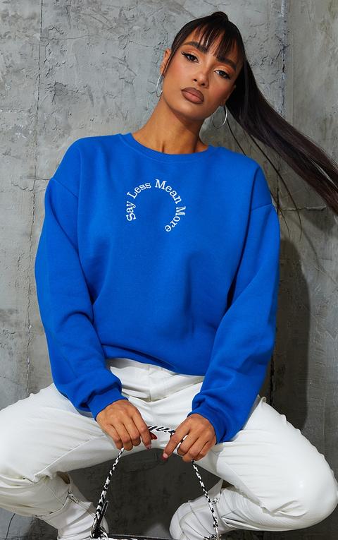 Royal Blue Say Less Mean More Embroidered Sweatshirt