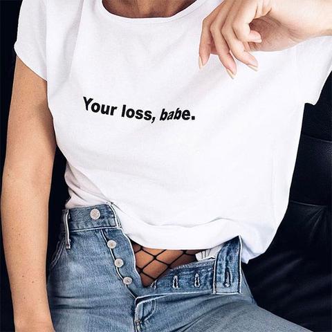 Your Loss Babe Tee (free Postage)