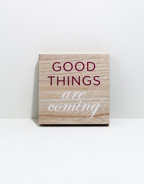 Cartello Legno Good Things Are Coming Ecru