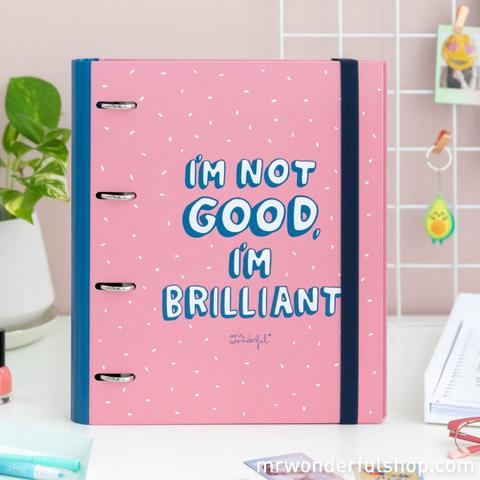 Carpeta Con Anillas - I'm Not Good. I'm Brilliant! (eng)